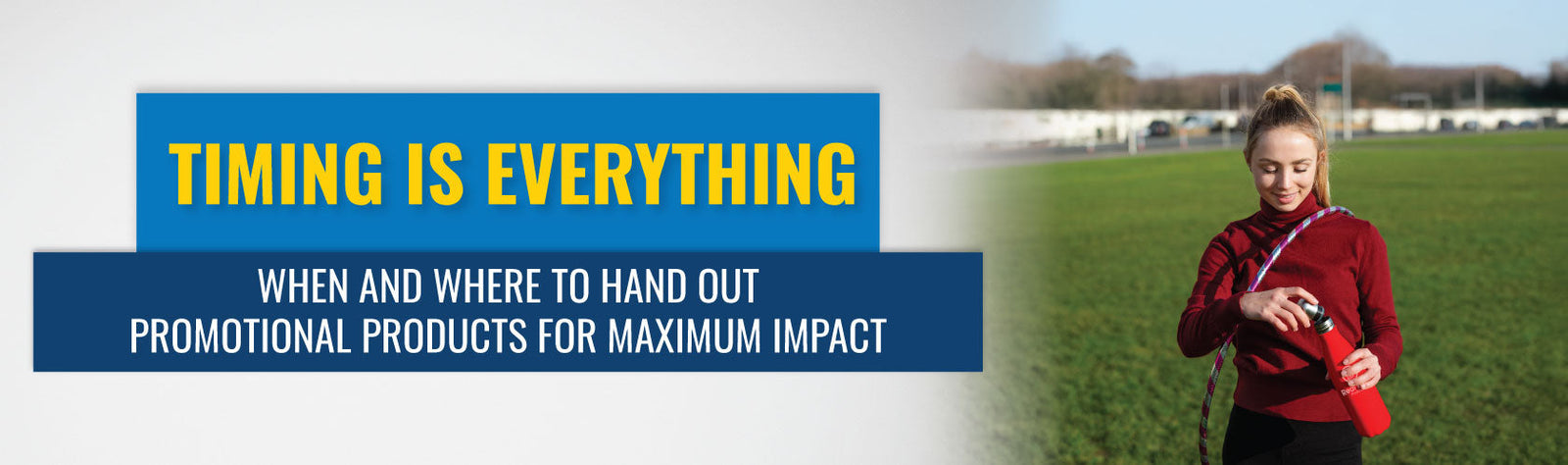 Timing Is Everything: When and Where to Hand Out Promotional Products for Maximum Impact
