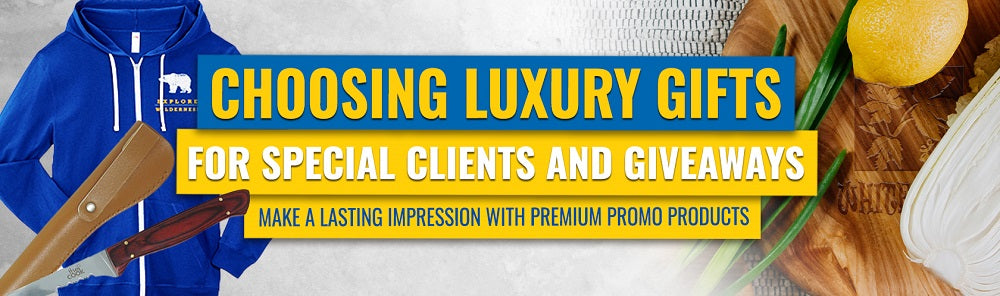 Choosing Luxury Gifts for Special Clients and Giveaways