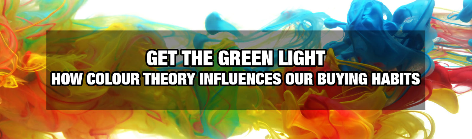 Get The Green Light - How Colour Theory Influences Our Buying Habits