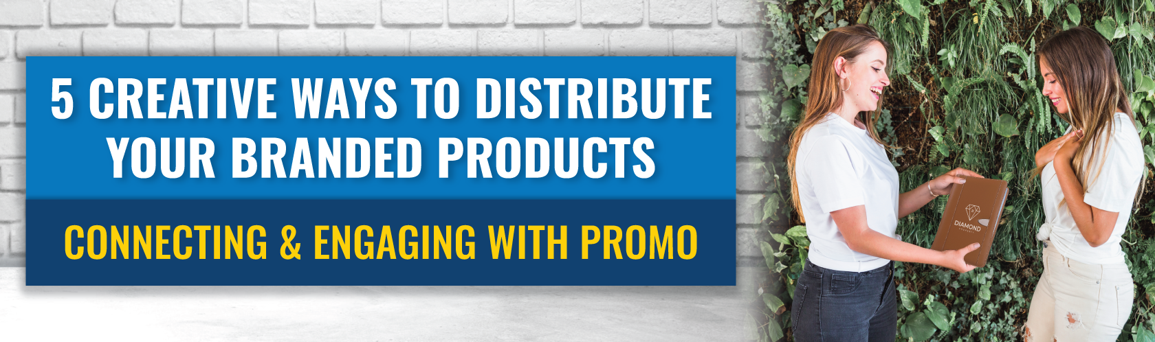 5 Creative Ways to Distribute Your Branded Products: Connecting & Engaging with Promo