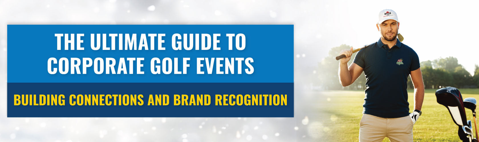 The Ultimate Guide to Corporate Golf Events: Building Connections and Brand Recognition