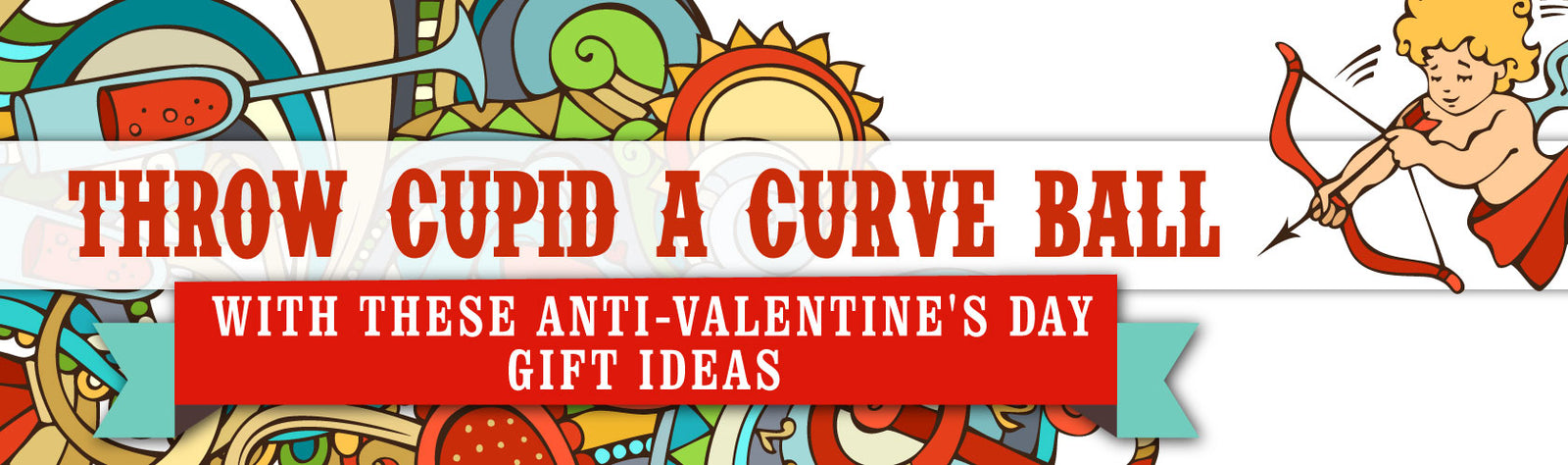 Throw Cupid a Curve Ball with These Anti-Valentine's Day Gift Ideas