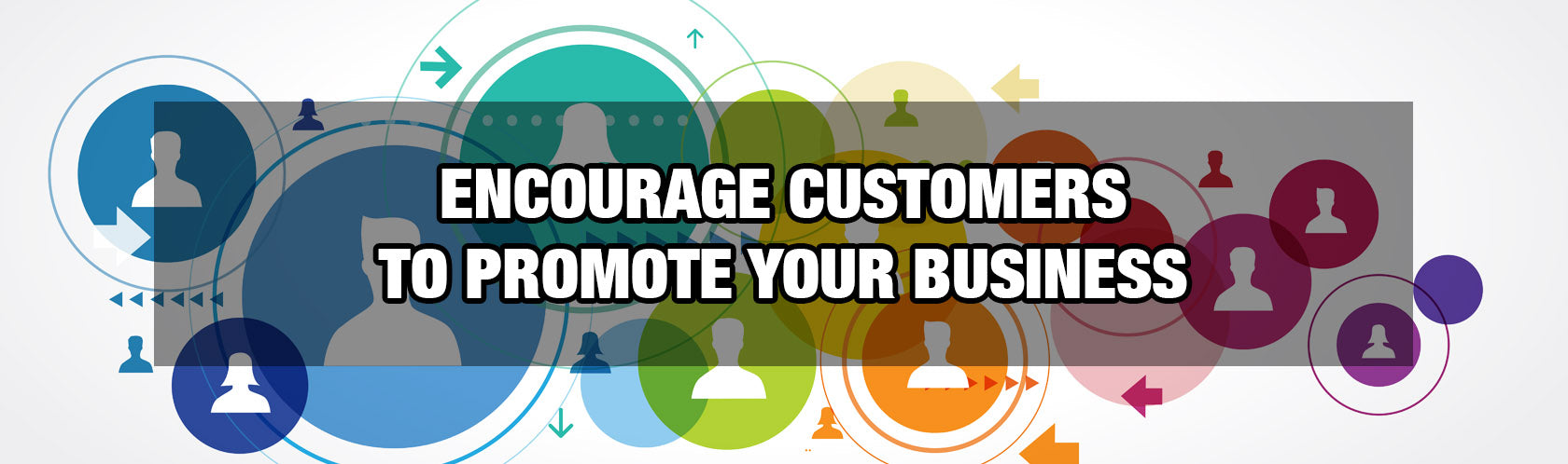 Encourage Customers to Promote your Business