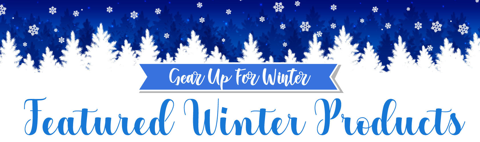 Gear Up For Winter: Featured Winter Products